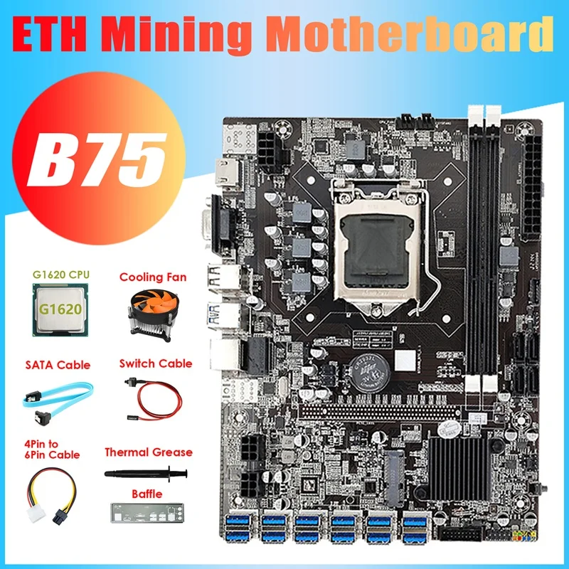 

B75 12USB ETH Mining Motherboard+G1620 CPU+4Pin To 6Pin Cable+Fan+SATA Cable+Switch Cable+Baffle+Thermal Grease