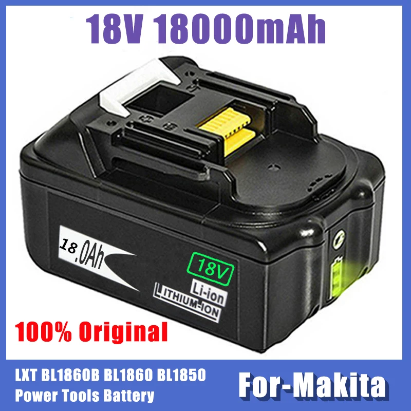 

Original For Makita-18V 18000mAh Rechargeable Power Tools Battery with LED Li-ion Replacement LXT BL1860B BL1860 BL1850 18v