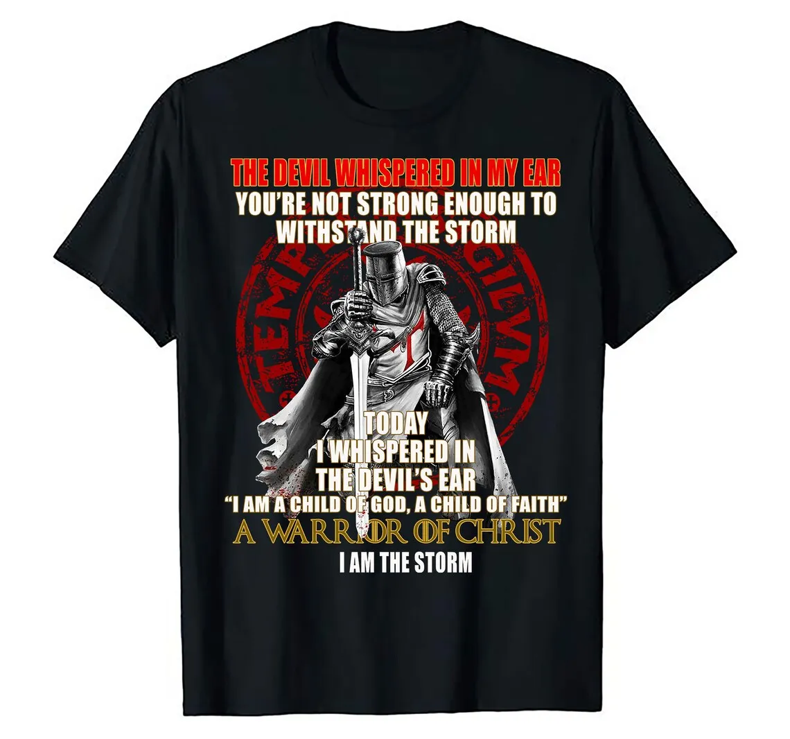 

Knights Templar Christian Warrior I Am The Storm T-Shirt 100% Cotton O-Neck Summer Short Sleeve Casual Mens T-shirt Size S-3XL