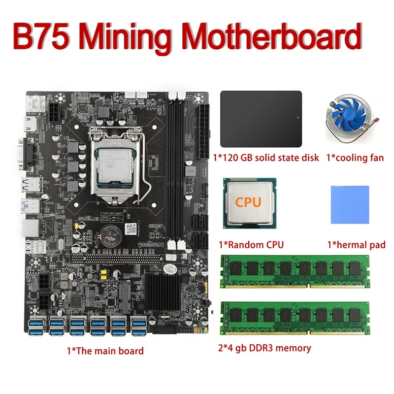 

B75 12 Card USB-BTC Mining Motherboard CPU+2X 4G DDR3 Memory+120G SSD+Cooling Fan+Thermal Pad LGA1155 DDR3 MSATA VGA ETH