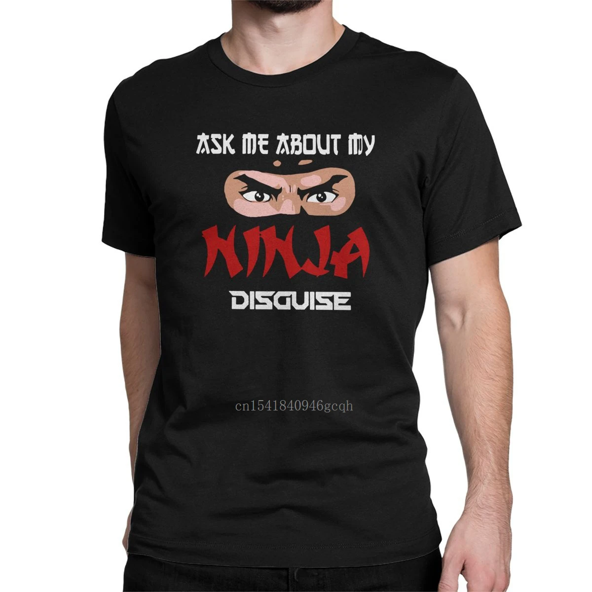 

Ask Me About My Ninja Disguise Men T Shirt Katana Crazy Tees Short Sleeve Round Collar T-Shirts Pure Cotton Gift Idea Clothes