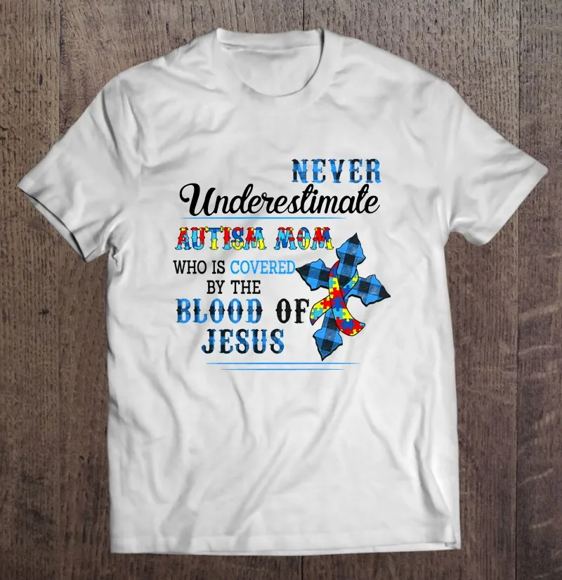 

Футболка с надписью «Never Underestimate» для аутизма, которая покрыта кровью Иисуса