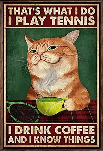 

Orange Cat Coffee Retro Metal Tin Sign,That'S What I Do I Play Tennis Home Bar Classic Sign Cafe Farm Room Metal Interesting