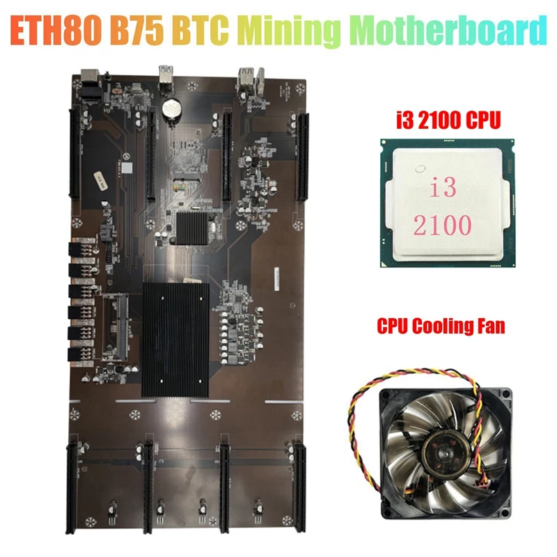 

ETH80 B75 BTC Mining Motherboard+I3 2100 CPU+Cooling Fan 8XPCIE 16X LGA1155 Support 1660 2070 3090 RX580 Graphics Card