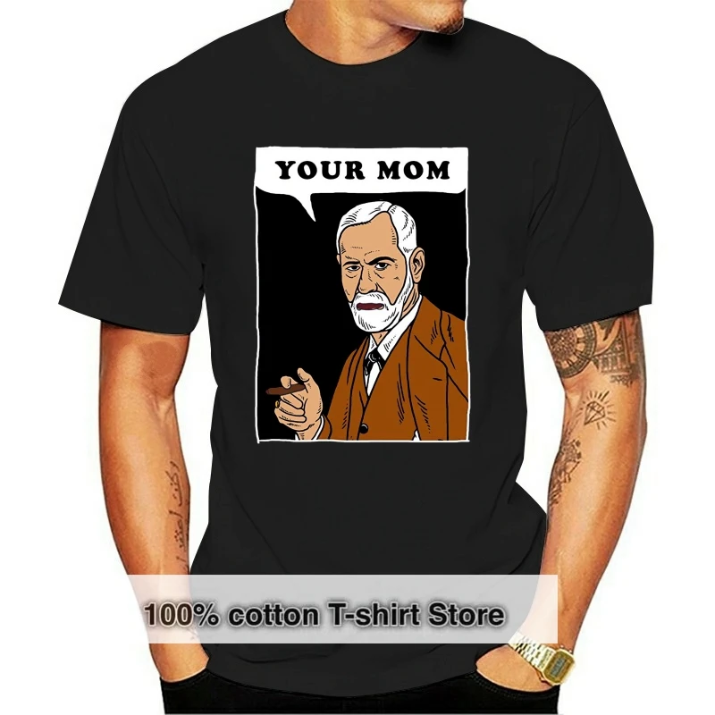 

2019 Fashion Men T shirt Your Mom Freud T Shirt Funny Sigmund Psychology Joke