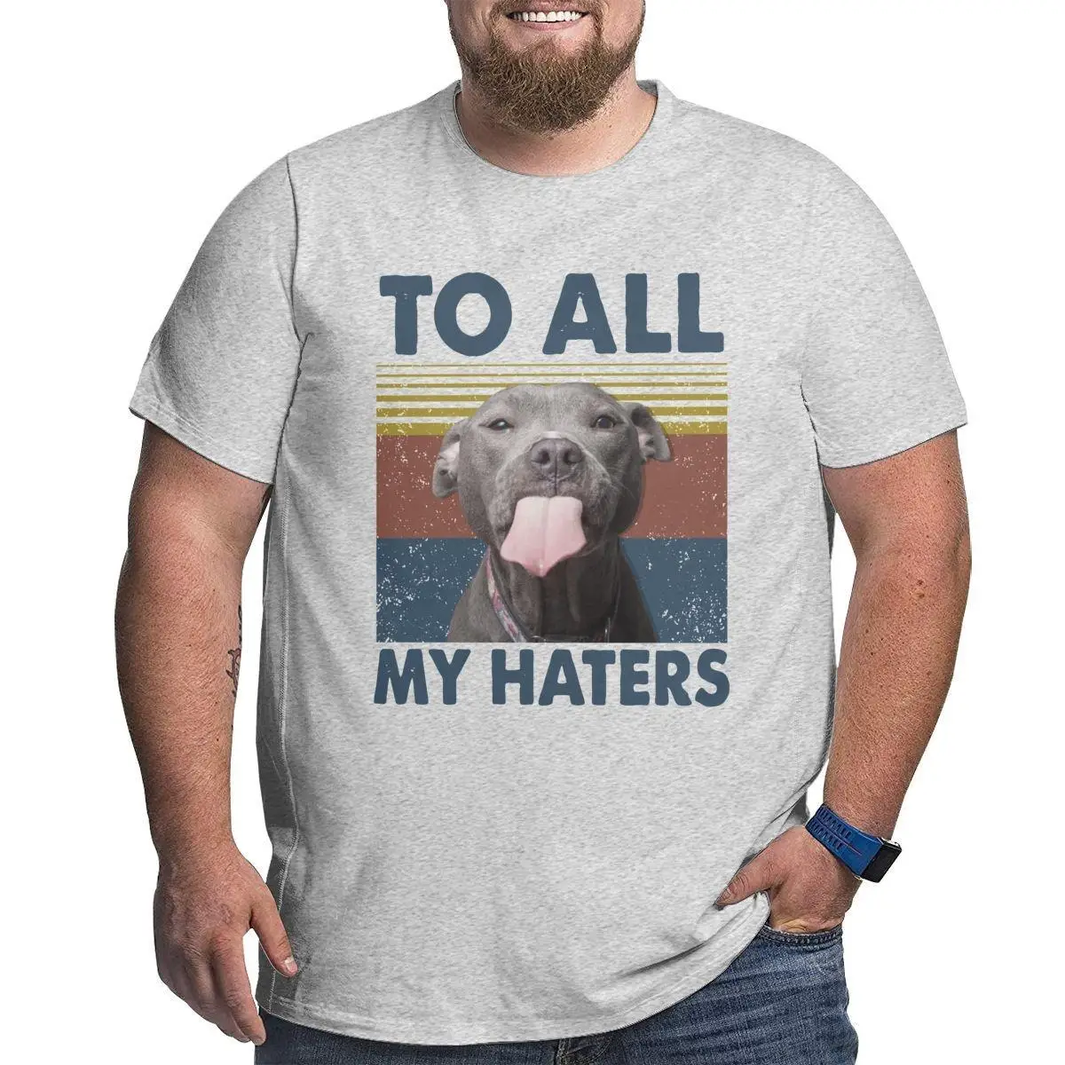 Men T-Shirts To All My Haters Ddog Lovers Casual Pure Cotton Big Tall Tees Short Sleeve Pitbull Dog T Shirt O Neck Clothing
