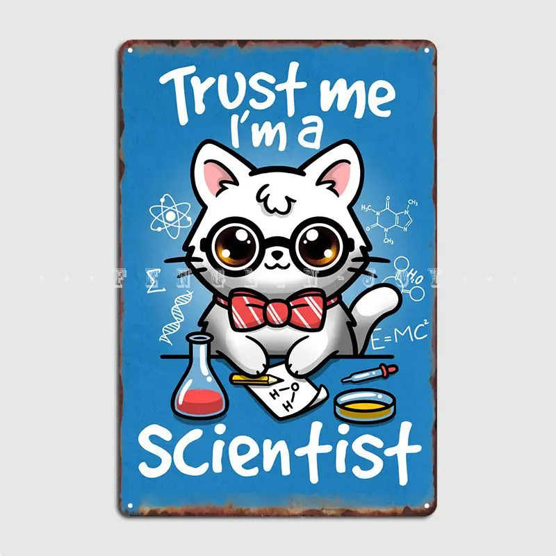 

Trust Me I Am A Scientist Metal Plaque Poster Wall Cave Home Classic Wall Decor Tin Sign Poster
