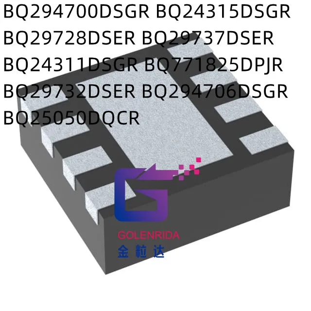

10 шт. BQ294700DSGR BQ24315DSGR BQ29728DSER BQ29737DSER BQ24311DSGR BQ771825DPJR BQ29732DSER BQ294706DSGR BQ25050DQCR IC
