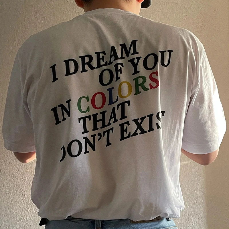 I Dream of You в цветах, которые не существуют, Забавный мем, унисекс, с принтом на спине, женские футболки, хлопок Y2k, летняя модная футболка с круглым вырезом