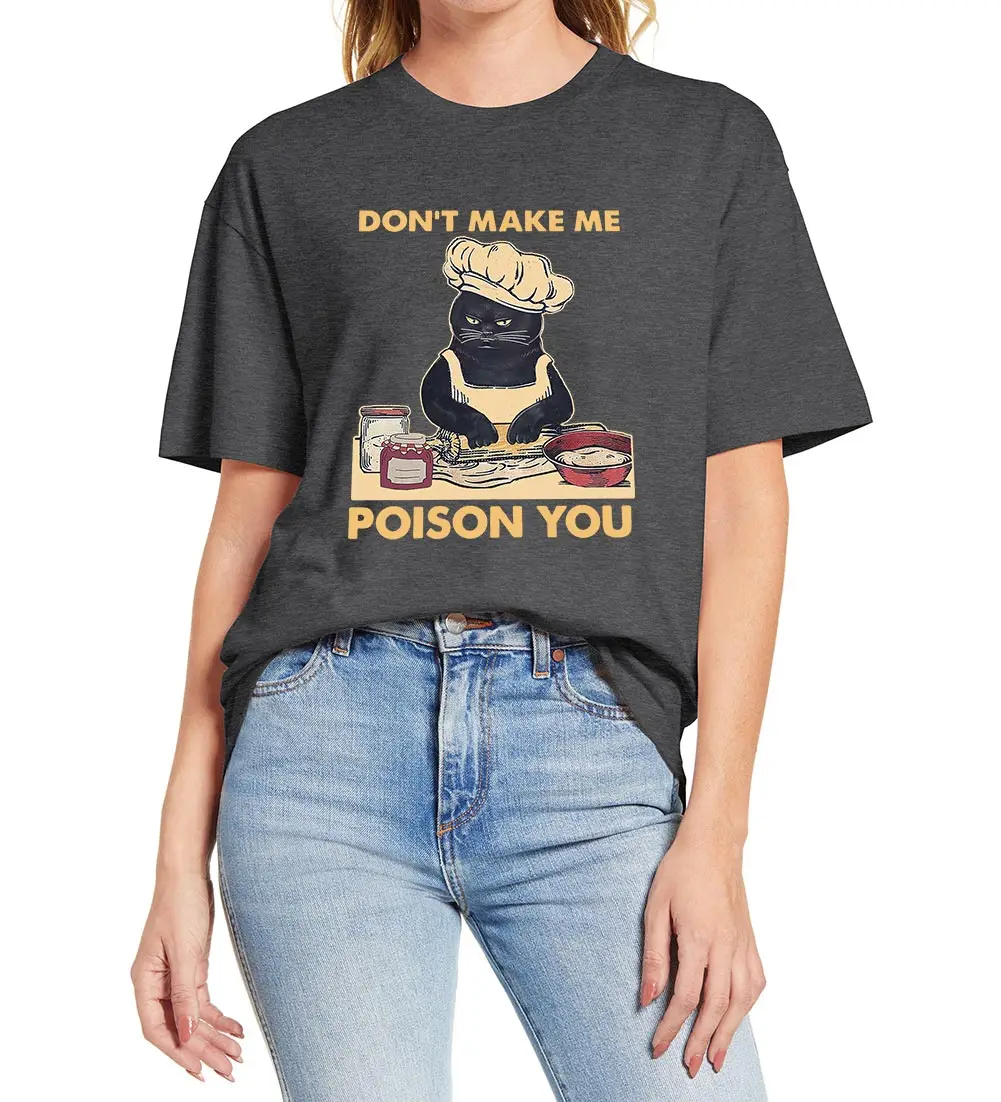 

100% Cotton Funny Black Cat Don't Make Me Poison You Women Novelty T-Shirt Casual EU Oversize Soft Tee Streetwear Short Sleeve