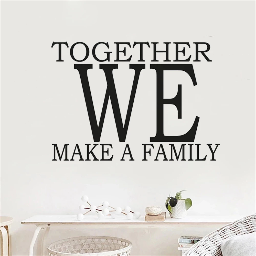 

Wall Stickers Together We Make A Family Quotes Decals Removable Vinyl Murals For Livingroom Bedroom Decoration Wallpaper HJ1318