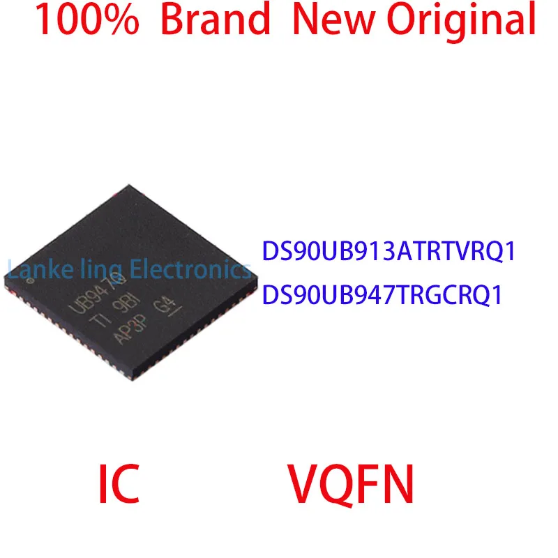 

DS90UB913ATRTVRQ1 DS90UB947TRGCRQ1 100% Brand New Original IC VQFN