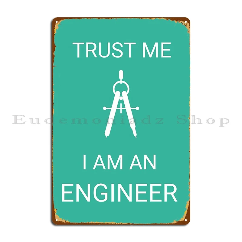 Инженер Trust Me I Am An Engineer Металлический знак Party Home Винтаж Персонализированный