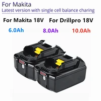 18v tools 6a8a10ah rechargeable li ion batteries for makita battery power tools 6 0ah 18 v replacement bl1860 bl1850 6a 8a 10a