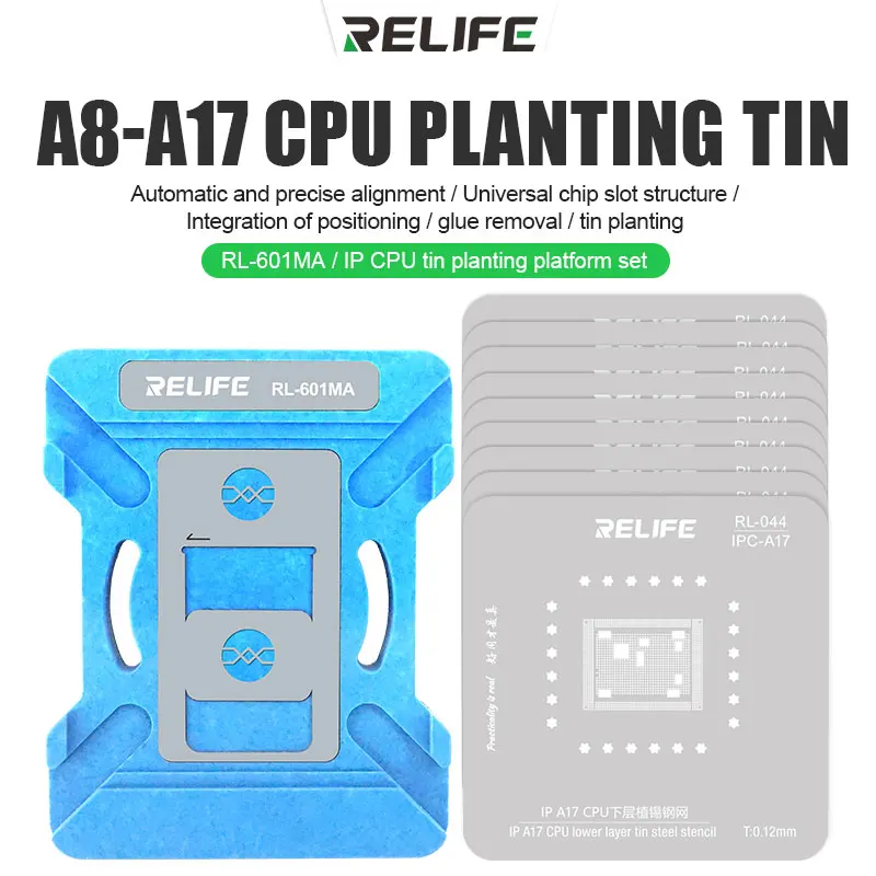 

RELIFE RL-601MA 10 in 1 Universal CPU Reballing Stencil Platform For A8-A17 IP6~15 Pro Max IC Chip Planting Tin Template Fixture