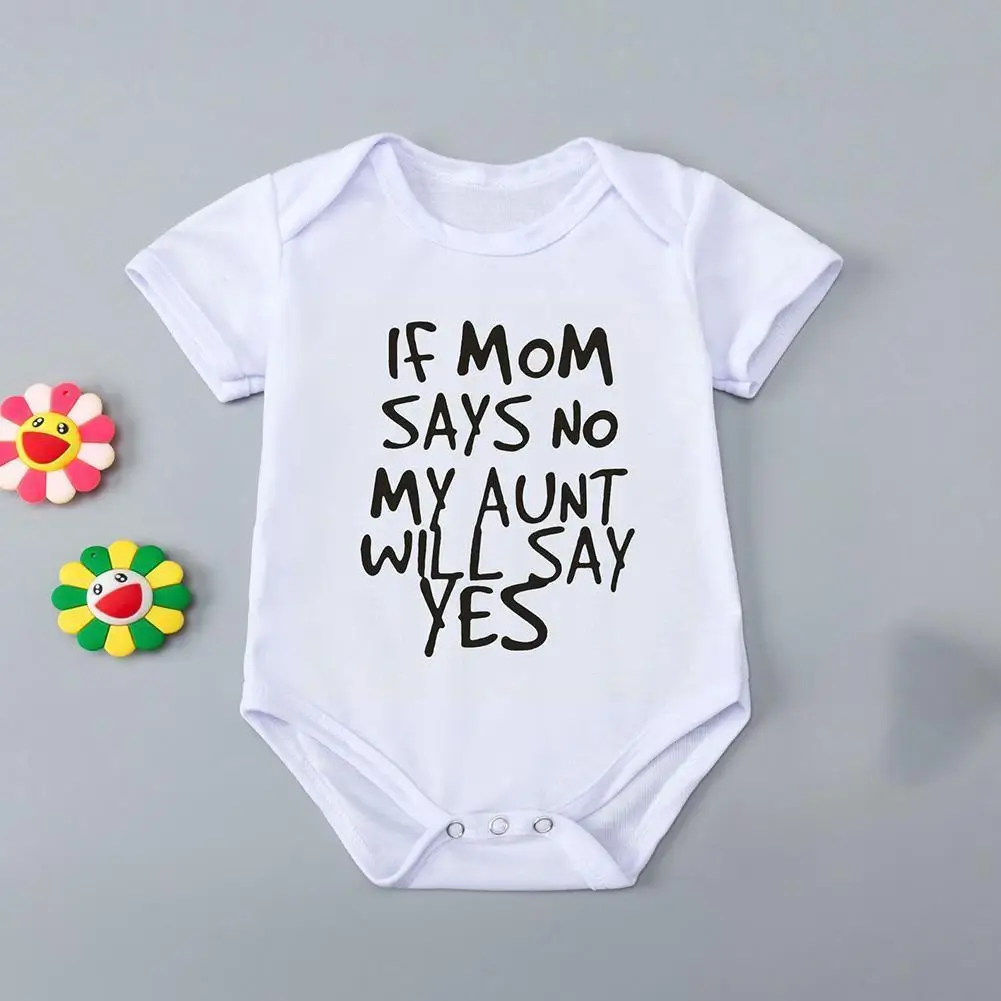 

If Mom Says No My Aunt Will Say Yes Print Funny Baby Infant Cotton Short Romper Girl 0-18m Boy Sleeve Jumpsuit T2h4