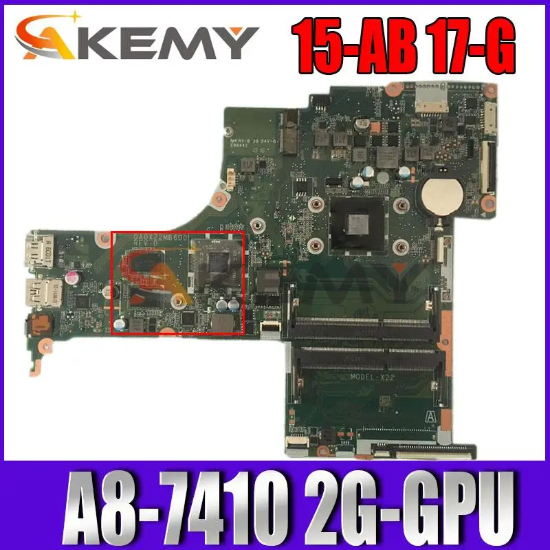 

DA0X22MB6D0 X22 For HP Pavilion 15-AB 17-G 17T-G 17Z-G 17-AB Laptop Motherboard With A8-7410 CPU 2G-GPU 810937-601 810937-001