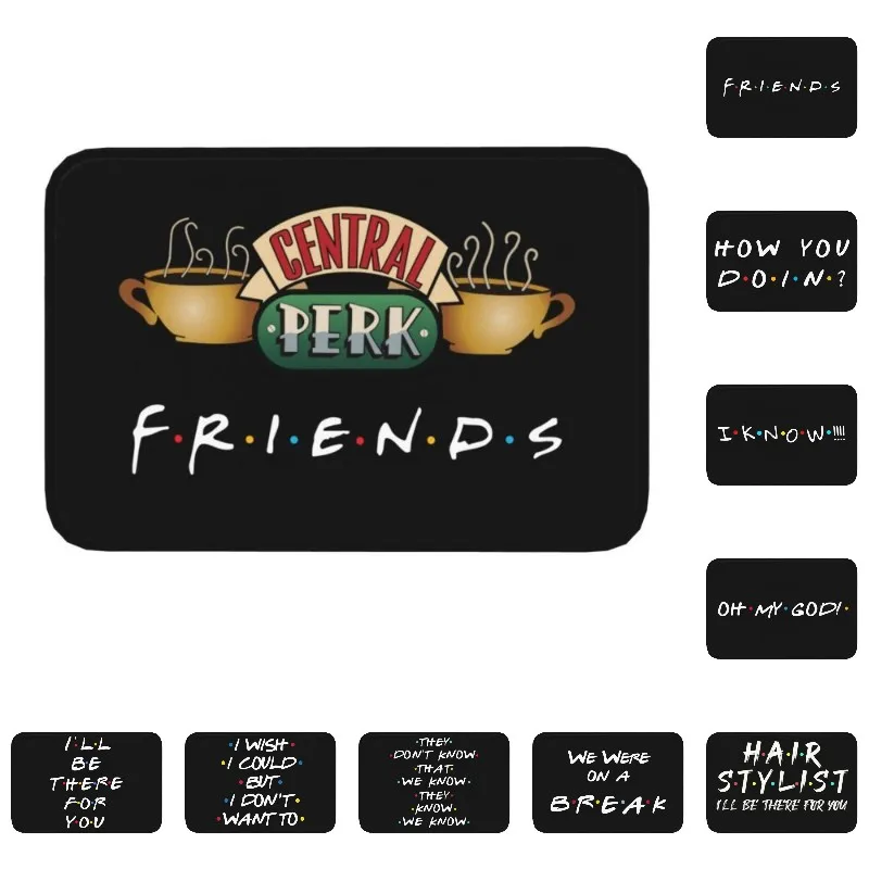 

Classic Friends TV Show Funny Quotes Printed Front Door Mat Anti-Slip Waterproof Doormat Floor Bath Rug Kitchen Entrance Carpet