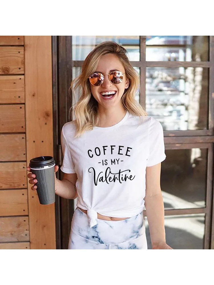 

New Arrival Coffee Is My Valentine Print Valentines Shirt Women Funny Couple T Shirts Streetwear for Women Valentines Day Gift