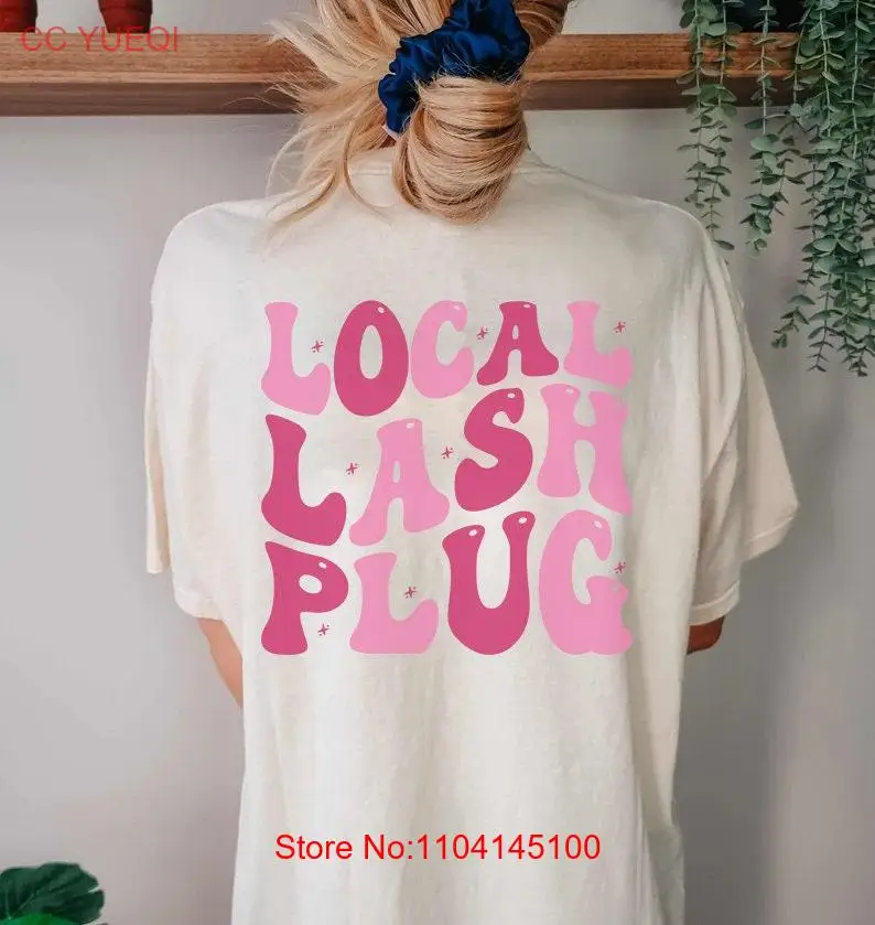 Футболка Local Lash Plug Technician Tech Esthetician Grad Artist Eyelash с длинными или короткими рукавами