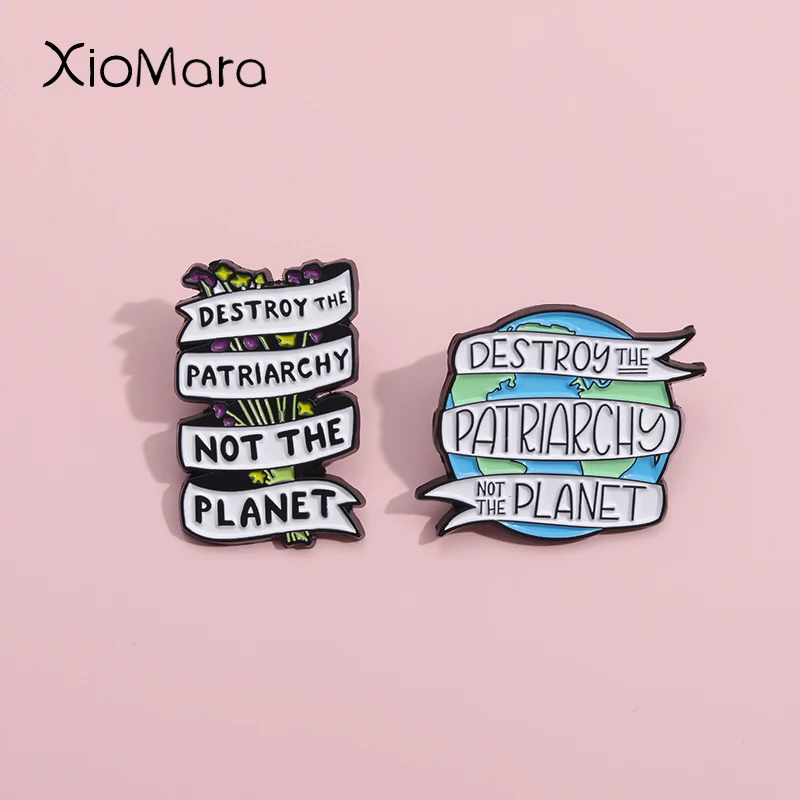 

Feminist Enamel Pins Destroy Patriarchy Not The Planet Brooches Lapel Badges Earth Nature Plant Jewelry Gift For Womens