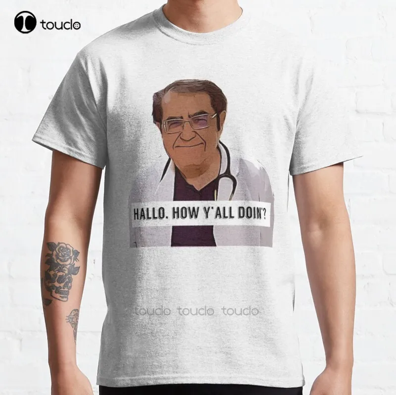 

New Dr Now - Hallo How Ya All Doin Digital Artwork Classic T-Shirt Cotton Men Tee Shirt 70S Shirts For Women Fashion Funny New