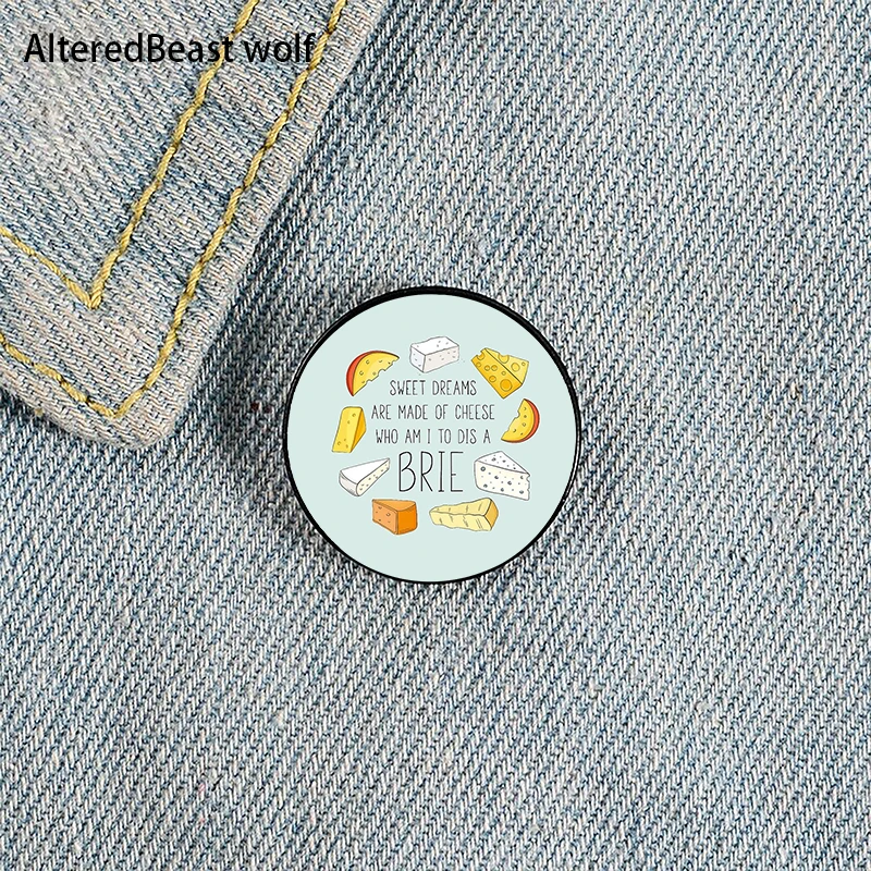

Sweet Dreams Are Made Of Cheese Pin Custom Funny Brooches Shirt Lapel Bag Cute Badge Cartoon Jewelry Gift for Lover Girl Friends