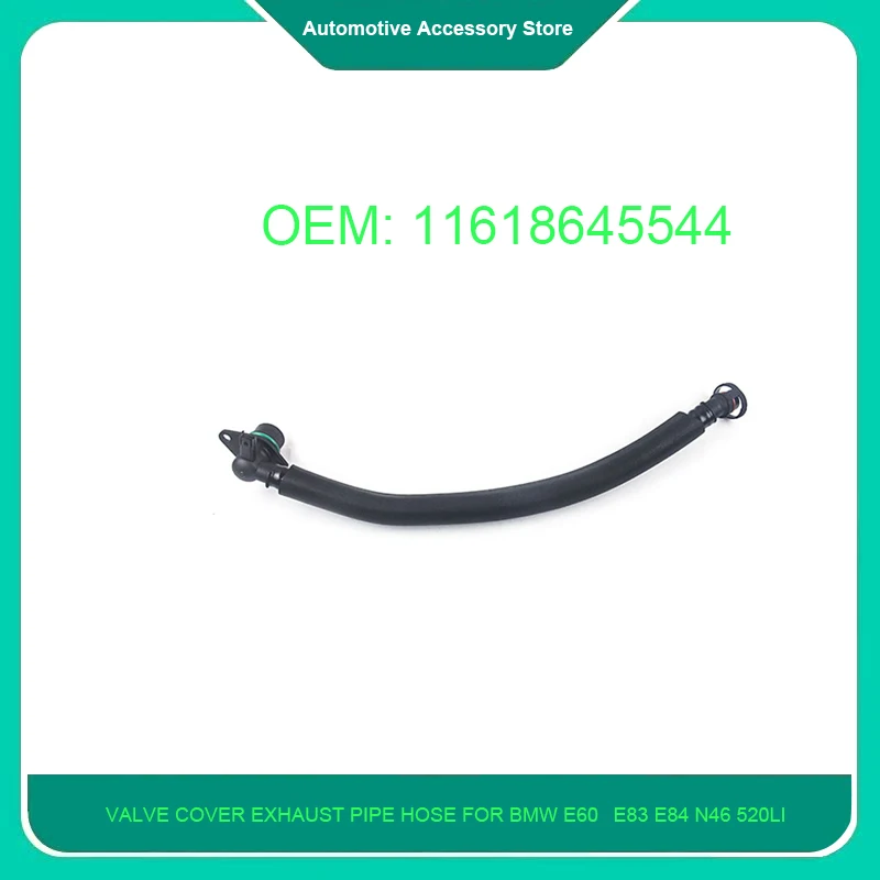 

11617560236 11618645544 Valve Cover Exhaust Pipe Hose For BMW E60 E83 E84 N46 520LI X1 X3 18i 2.0i Z4 E85 3' E90 1' E87 LCI