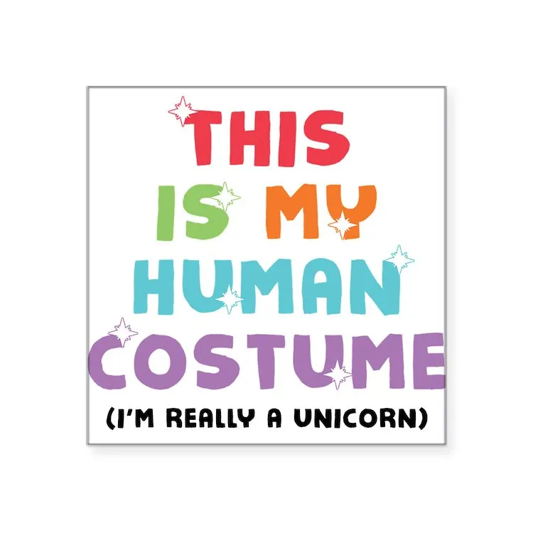 

Это мой человеческий костюм, я действительно Единорог Стик-квадрат, наклейка для ноутбука, автомобиля, милое мультяшное искусство, модный о...