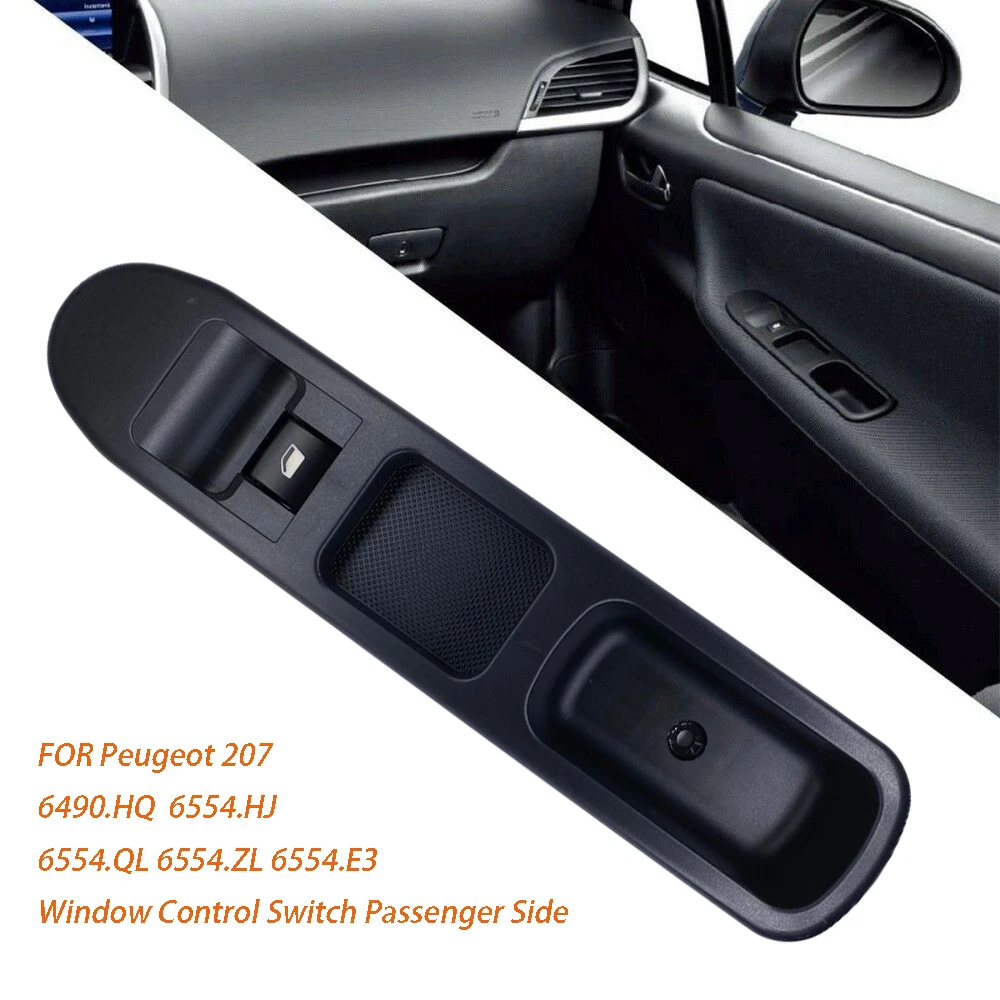 

Passenger Side Electric Power Window Control Switch for Peugeot 207 2007-2015 6490.HQ 6490HQ 6554.HJ 6554HJ 6554.QL 6554QL