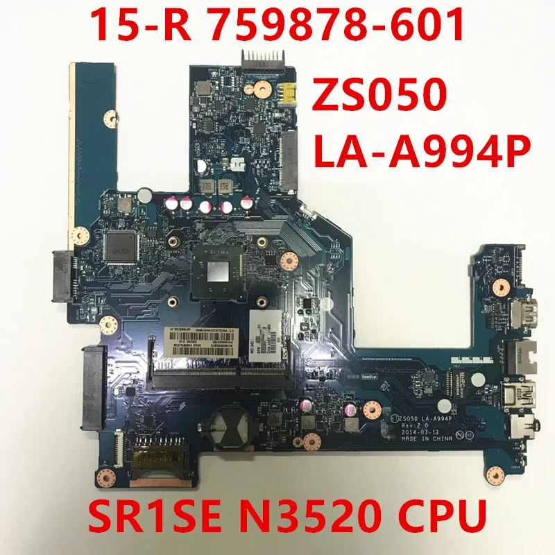 Mainboard 759878-601 759878-501 759878-001 For HP 15-R ZS050 LA-A994P Laptop Motherboard With SR1SE N3520 CPU DDR3 100%Tested OK