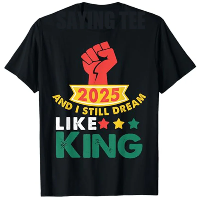 Футболка I Still Dream Like King Martin Luther MLK Day с юмором забавная черная футболка гордым