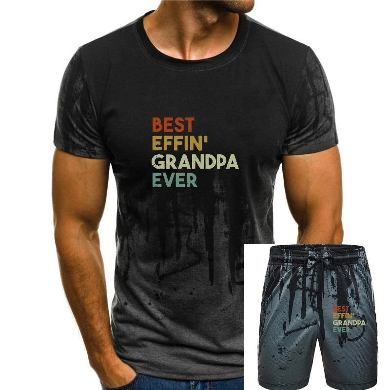 

Mens Best Effin Grandpa Ever Birthday For Grandfather T-Shirt Fitness Tight T Shirt For Men Faddish Cotton T Shirts Simple Style