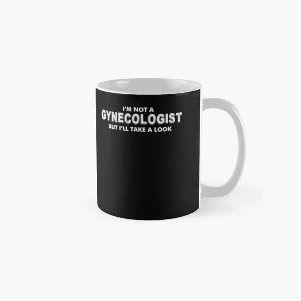 

I Am Not A Gynocologist Adult Humor Graph Mug Cup Image Coffee Printed Photo Drinkware Tea Simple Picture Design Handle Round