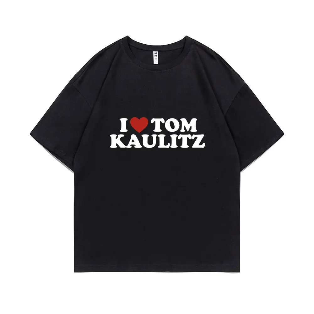 Футболка немецкой рок-группы Токио для отеля I Love Tom Kaulitz мужская женская футболка с коротким рукавом мужская футболка из чистого хлопка