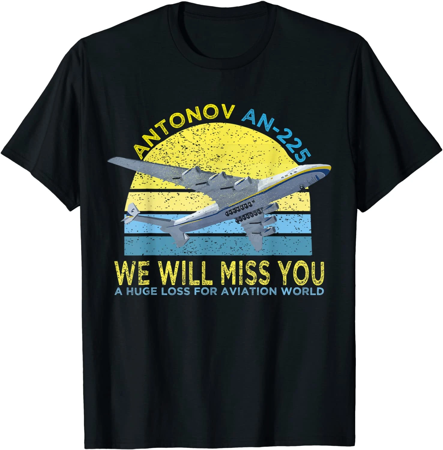 

Antonov AN-225 Mriya Airlift Cargo Plane We Will Miss You T-Shirt Summer Cotton Short Sleeve O-Neck Mens T Shirt New S-3XL