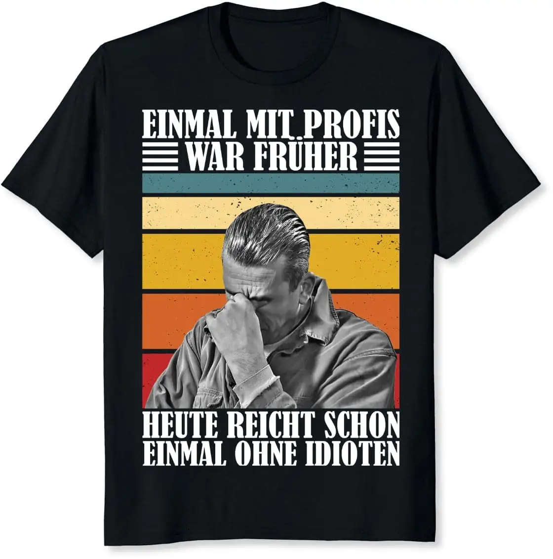 Один раз с профессионалами раньше были сегодня достаточно без идиотов футболка