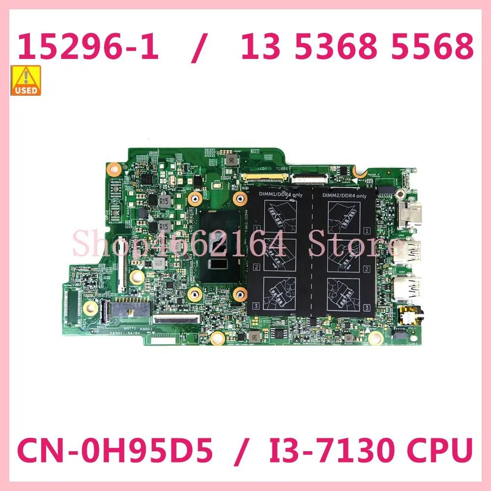 

CN-0H95D5 0H95D5 Laptop motherboard For DELL Insprion 13 5368 5568 I3-7130 CPU Notebook Mainboard 15296-1 DDR4 Tested Used