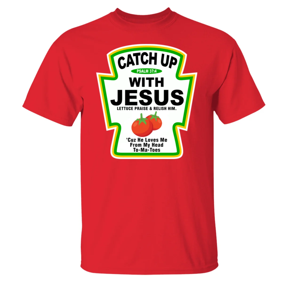 

Catch Up With Jesus T-Shirt - Ketchup Bottle Bible Funny Religious Shirt