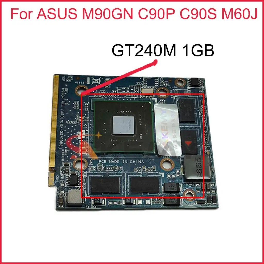 

GT 240M GT240M N10P-GS-A2 1GB DDR3 VGA Graphic Video Card For ASUS M90GN C90P C90S M60J