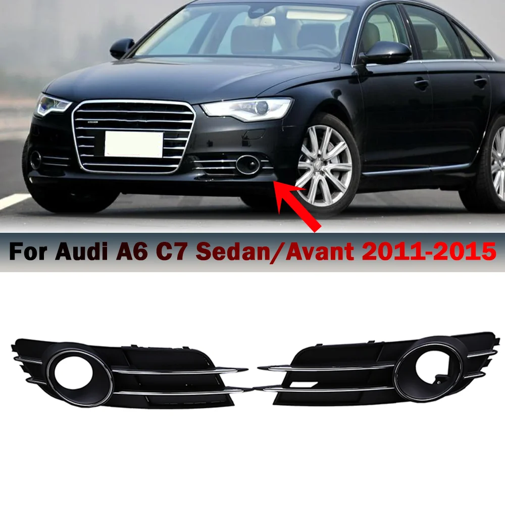 

Car Front Side Fog Light Grille Fog Lamp Cover For Audi A6 C7 Sedan/Avant 2011 2012 2013 2014 2015 Pre-facelift Car Accessories