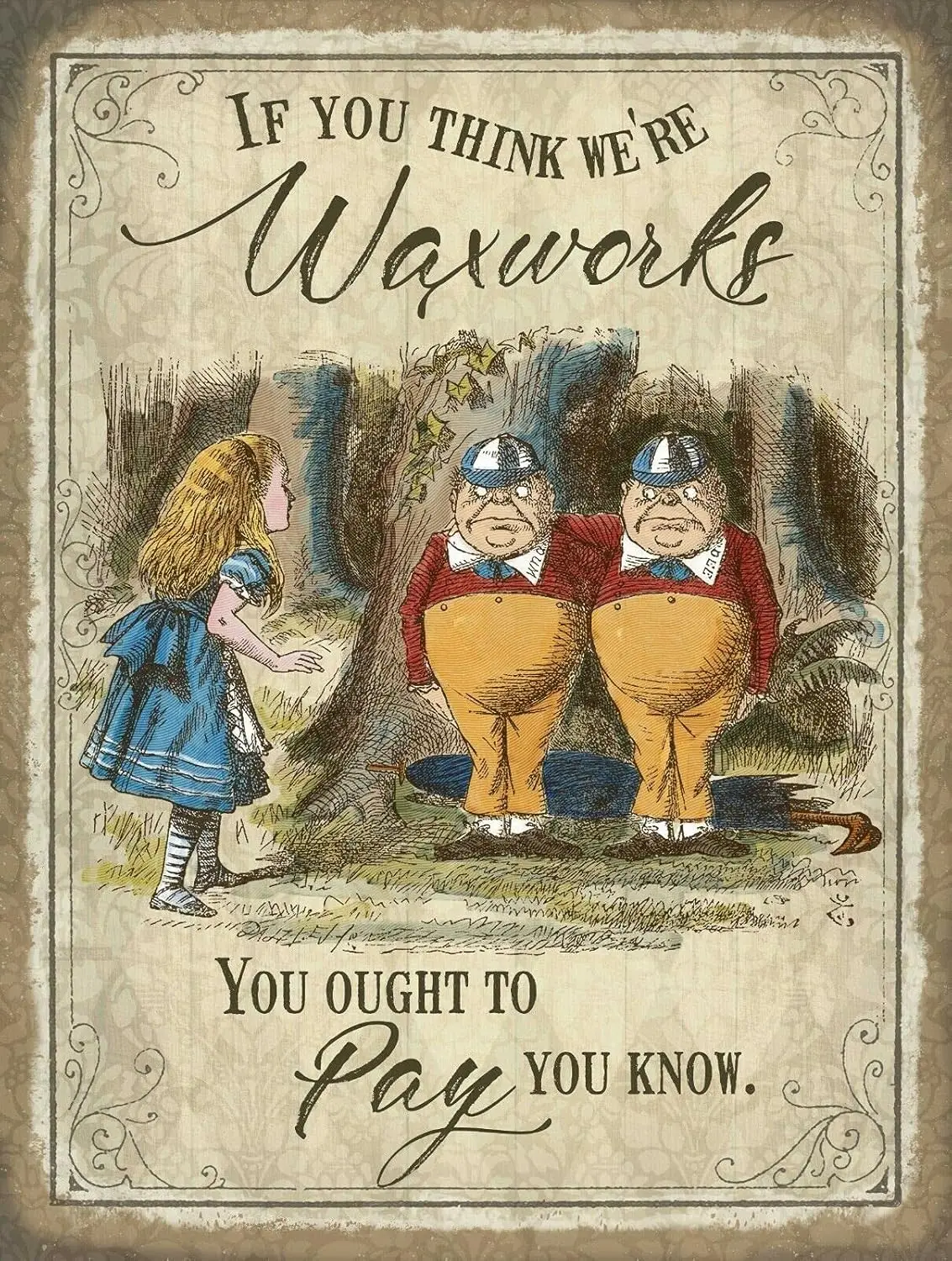 Wllors lce n Wonderlnd Prty Decortons Quotes Poster Wll Decor f You Thnk We're Wxworks Metl Tn Sgns 8 X 12 nches