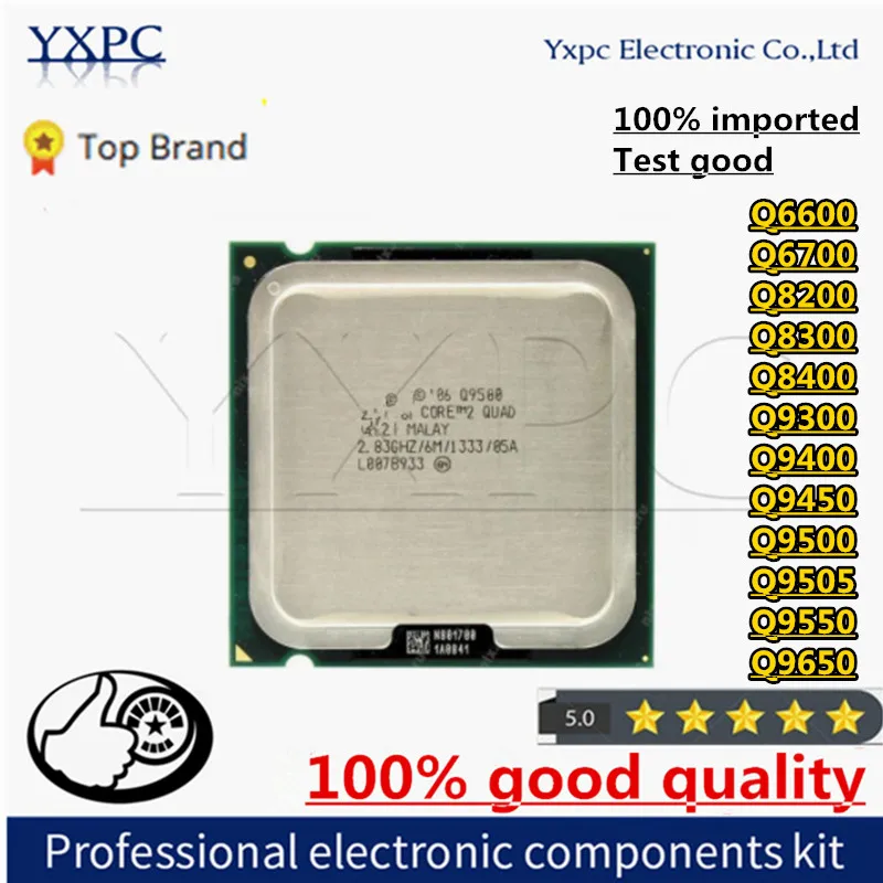 

Q6600 Q6700 Q8200 Q8300 Q8400 Q9300 Q9400 Q9450 Q9500 Q9505 Q9550 Q9650 775 pin CPU Core 2 Processor