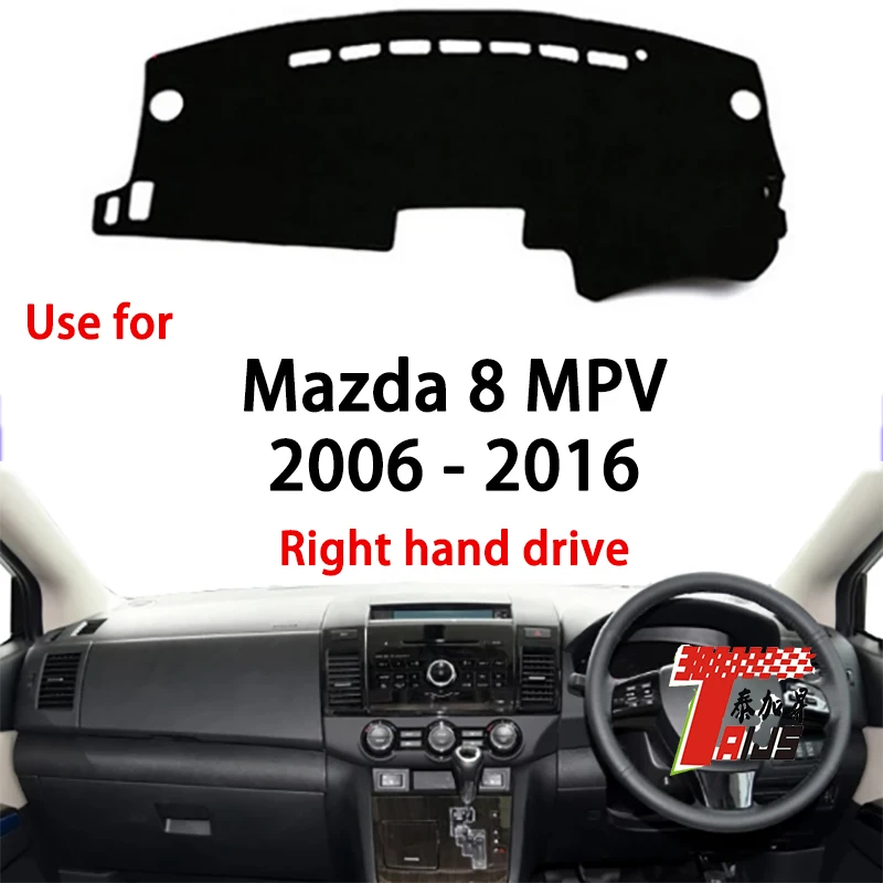 

TAIJS Factory Good Quality Polyester Fibre Car Dashboard Cover For Mazda 8 MPV 2006-2016 Right hand drive