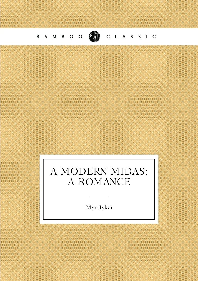 Книга A Modern Midas: Romance. Maurus Jokai |