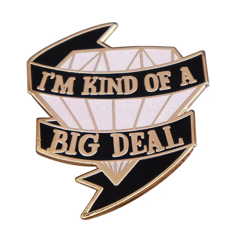 

C2890 I'm kind of a big deal Quotations Collection Enamel Pins Brooch Badge on Backpack Clothes Lapel Pin Jewelry Accessories