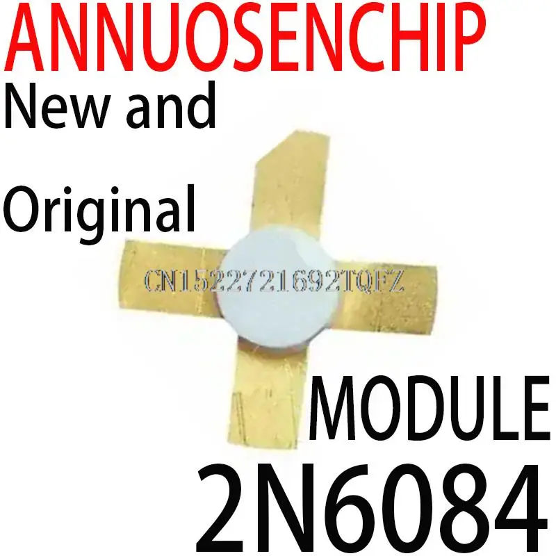 Новый и оригинальный модуль 2N 6084 2N6084, 1 шт.