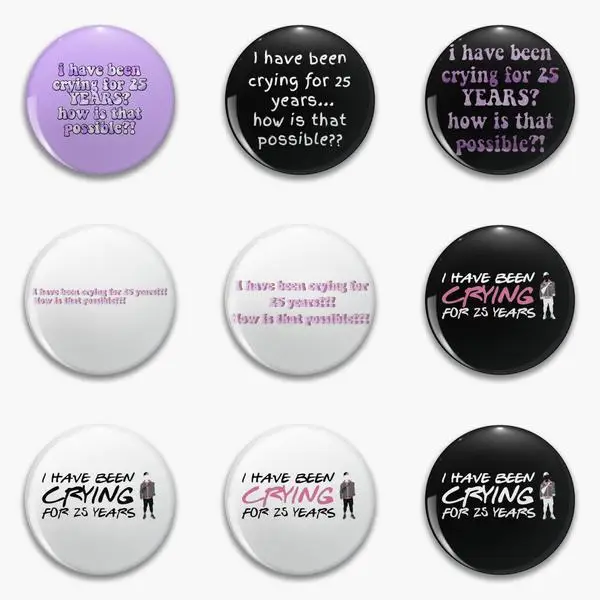 

Have Been Crying For Years How Is That Possible Soft Button Pin Customizable Lapel Pin Lover Collar Decor Gift Women Metal