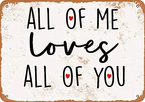 

Metal Sign - All of Me Loves All of You - Vintage Look Wall Decor for Cafe Bar Pub Home Beer Decoration Crafts