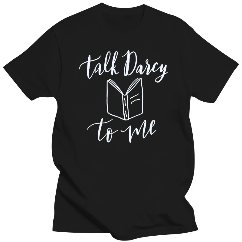 

Talk Darcy To Me T-Shirt Jane Austen Gifts Pride Prejudice Mother's Day Ms. T-shirt